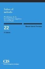 SOBRE EL METODO.PROBLEMAS DE LA INVESTIGACION EMPIRICA EN SOCIOLOGIA | 9788474766332 | GARCIA FERRANDO,MANUEL | Libreria Geli - Librería Online de Girona - Comprar libros en catalán y castellano