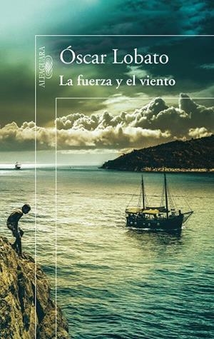 LA FUERZA Y EL VIENTO | 9788420414713 | SÁNCHEZ LOBATO,ÓSCAR | Llibreria Geli - Llibreria Online de Girona - Comprar llibres en català i castellà