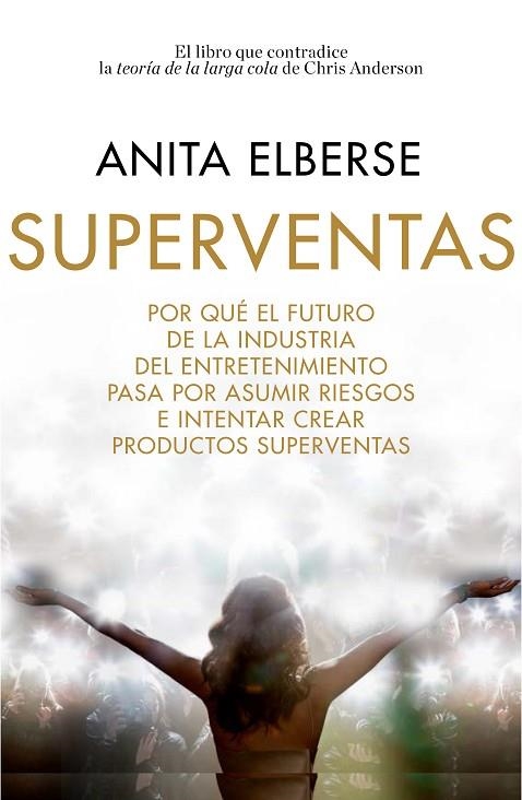 SUPERVENTAS.POR QUÉ EL FUTURO DE LA INDUSTRIA DEL ENTRETENIMIENTO PASA POR ASUMIR RIESGOS E INTENTAR CREAR PRODUCTOS SUPERVENTAS | 9788498753714 | ELBERSE,ANITA | Libreria Geli - Librería Online de Girona - Comprar libros en catalán y castellano
