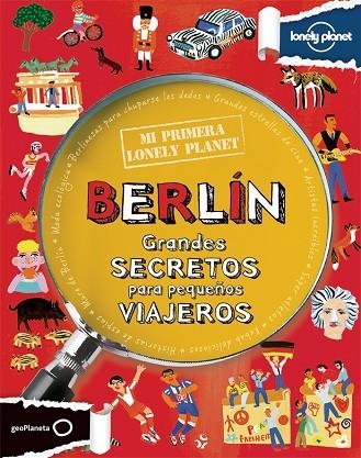 BERLÍN.GRANDES SECRETOS PARA PEQUEÑOS VIAJEROS (MI PRIMERA LONELY PLANET 2014) | 9788408125945 | A.A.V.V. | Libreria Geli - Librería Online de Girona - Comprar libros en catalán y castellano