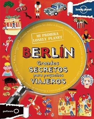 BERLÍN.GRANDES SECRETOS PARA PEQUEÑOS VIAJEROS (MI PRIMERA LONELY PLANET 2014) | 9788408125945 | A.A.V.V. | Llibreria Geli - Llibreria Online de Girona - Comprar llibres en català i castellà