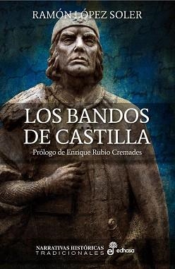 LOS BANDOS DE CASTILLA | 9788435062732 | LÓPEZ SOLER,RAMÓN | Llibreria Geli - Llibreria Online de Girona - Comprar llibres en català i castellà