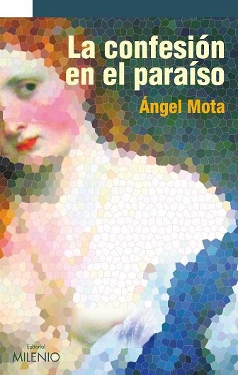 LA CONFESIÓN EN EL PARAÍSO | 9788497436250 | MOTA,ÁNGEL | Libreria Geli - Librería Online de Girona - Comprar libros en catalán y castellano
