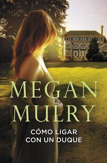 CÓMO LIGAR CON UN DUQUE (AMANTES REALES 1) | 9788415962014 | MULRY,MEGAN | Libreria Geli - Librería Online de Girona - Comprar libros en catalán y castellano