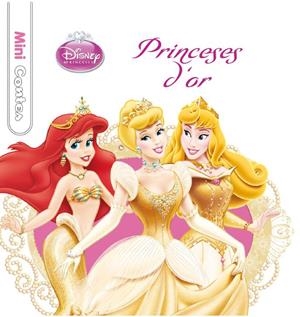 PRINCESES D'OR (MINI CONTES DISNEY) | 9788490574096 | A.A.V.V. | Llibreria Geli - Llibreria Online de Girona - Comprar llibres en català i castellà