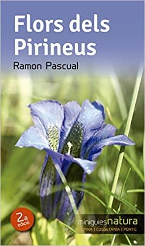 FLORS DELS PIRINEUS  | 9788490342503 | PASCUAL,RAMON | Libreria Geli - Librería Online de Girona - Comprar libros en catalán y castellano