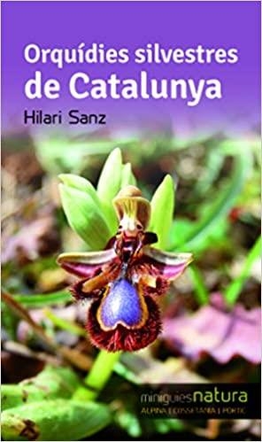 ORQUÍDIES SILVESTRES DE CATALUNYA (MINIGUIES NATURA-5) | 9788490342510 | SANZ,HILARI | Llibreria Geli - Llibreria Online de Girona - Comprar llibres en català i castellà