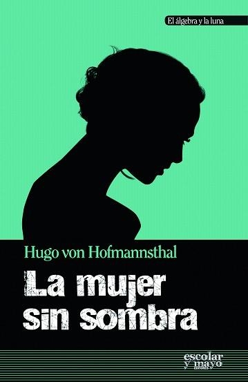 LA MUJER SIN SOMBRA | 9788416020140 | VON HOFMANNSTAHL,HUGO | Libreria Geli - Librería Online de Girona - Comprar libros en catalán y castellano
