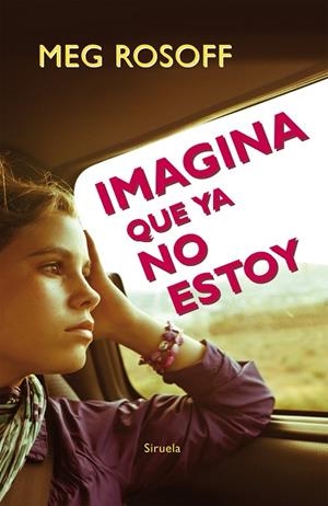 IMAGINA QUE YA NO ESTOY | 9788416120765 | ROSOFF,MEG | Libreria Geli - Librería Online de Girona - Comprar libros en catalán y castellano