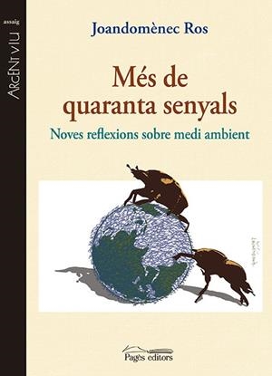 MÉS DE QUARANTA SENYALS.NOVES REFLEXIONS SOBRE MEDI AMBIENT | 9788499754949 | ROS ARAGONÈS,JOANDOMÈNECH | Libreria Geli - Librería Online de Girona - Comprar libros en catalán y castellano