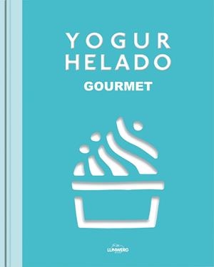 YOGUR HELADO | 9788415888703 | A.A.V.V. | Libreria Geli - Librería Online de Girona - Comprar libros en catalán y castellano