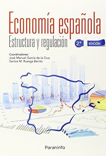 ECONOMIA ESPAÑOLA.ESTRUCTURA Y REGULACION(2ªED/2014) | 9788428335386 | GARCIA DE LA CRUZ,JOSE MANUEL | Libreria Geli - Librería Online de Girona - Comprar libros en catalán y castellano