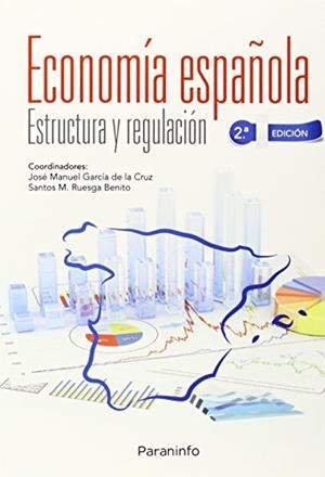 ECONOMIA ESPAÑOLA.ESTRUCTURA Y REGULACION(2ªED/2014) | 9788428335386 | GARCIA DE LA CRUZ,JOSE MANUEL | Llibreria Geli - Llibreria Online de Girona - Comprar llibres en català i castellà
