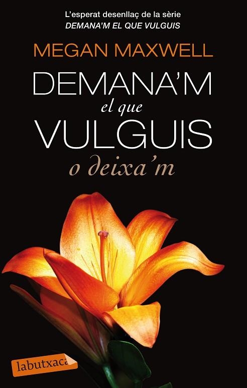 DEMANA'M EL QUE VULGUIS O DEIXA'M | 9788499308791 | MAXWELL,MEGAN | Libreria Geli - Librería Online de Girona - Comprar libros en catalán y castellano