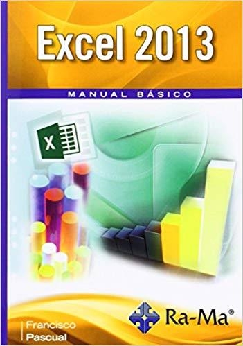 EXCEL 2013(MANUAL BÁSICO) | 9788499645032 | PASCUAL GONZALEZ,FRANCISCO | Libreria Geli - Librería Online de Girona - Comprar libros en catalán y castellano