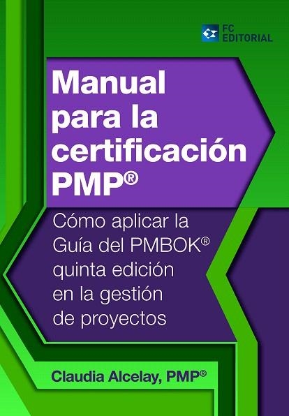 MANUAL PARA LA CERTIFICACIÓN PMP | 9788415781196 | ALCELAY,CLAUDIA | Libreria Geli - Librería Online de Girona - Comprar libros en catalán y castellano