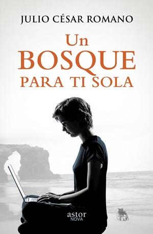 UN BOSQUE PARA TI SOLA | 9788490610145 | ROMANO,JULIO CÉSAR | Libreria Geli - Librería Online de Girona - Comprar libros en catalán y castellano