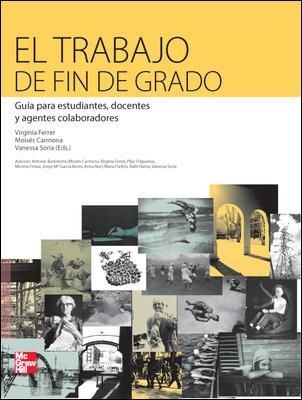 EL TRABAJO DE FIN DE GRADO.GUIA PARA ESTUDIANTES,DOCENTES Y AGENTES COLABORADO | 9788448182670 | FERRER VIRGINIA | Libreria Geli - Librería Online de Girona - Comprar libros en catalán y castellano