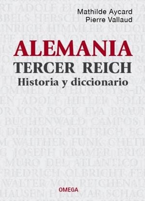 ALEMANIA TERCER REICH.HISTORIA Y DICCIONARIO | 9788428216210 | AYCARD,MATHILDE/VALLAUD,PIERRE | Llibreria Geli - Llibreria Online de Girona - Comprar llibres en català i castellà
