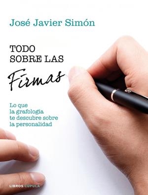 TODO SOBRE LAS FIRMAS | 9788448020057 | SIMÓN,JOSE JAVIER | Llibreria Geli - Llibreria Online de Girona - Comprar llibres en català i castellà