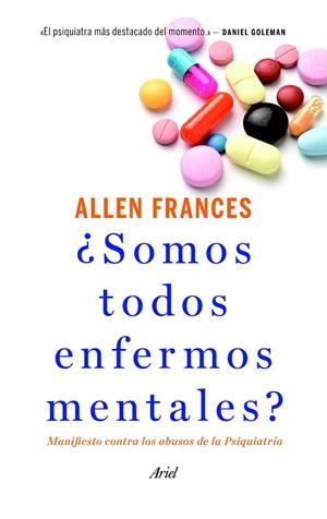 SOMOS TODOS ENFERMOS MENTALES?MANIFIESTO CONTRA LOS ABUSOS DE LA PSIQUIATRÍA | 9788434414761 | FRANCES,ALLEN | Llibreria Geli - Llibreria Online de Girona - Comprar llibres en català i castellà