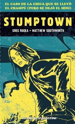 STUMPTOWN. EL CASO DE LA CHICA QUE SE LLEVÓ EL CHAMPÚ (PERO SE DEJÓ EL MINI) | 9788416051458 | RUCKA,GREG/SOUTHWORTH,M | Libreria Geli - Librería Online de Girona - Comprar libros en catalán y castellano