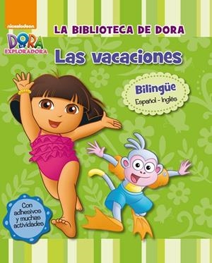 LA BIBLIOTECA DE DORA.LAS VACACIONES (DORA LA EXPLORADORA BILINGÜE ESP/ANG) | 9788448840464 | NICKELODEON | Libreria Geli - Librería Online de Girona - Comprar libros en catalán y castellano