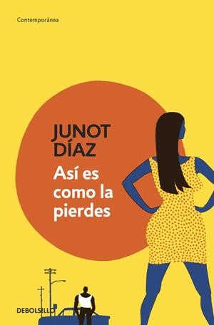 ASÍ ES COMO LA PIERDES | 9788490328088 | DIAZ,JUNOT | Libreria Geli - Librería Online de Girona - Comprar libros en catalán y castellano
