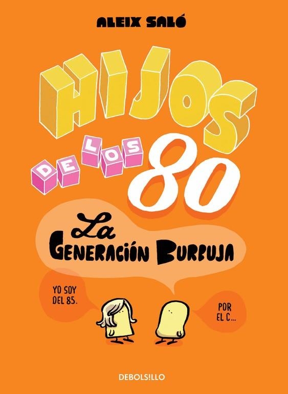 HIJOS DE LOS 80.LA GENERACIÓN BURBUJA | 9788490622339 | SALO,ALEIX | Llibreria Geli - Llibreria Online de Girona - Comprar llibres en català i castellà
