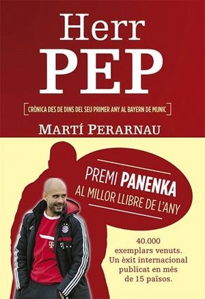 HERR PEP.CRONICA DES DE DINS DEL SEU PRIMER ANY AL BAYERN DE MUNICH | 9788415242734 | PERARNAU,MARTÍ | Llibreria Geli - Llibreria Online de Girona - Comprar llibres en català i castellà