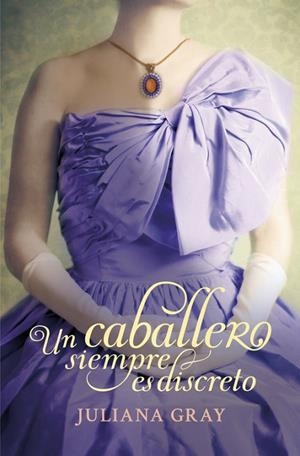 UN CABALLERO SIEMPRE ES DISCRETO (ROMANCES A LA LUZ DE LA LUNA 2) | 9788415962007 | GRAY,JULIANA | Libreria Geli - Librería Online de Girona - Comprar libros en catalán y castellano