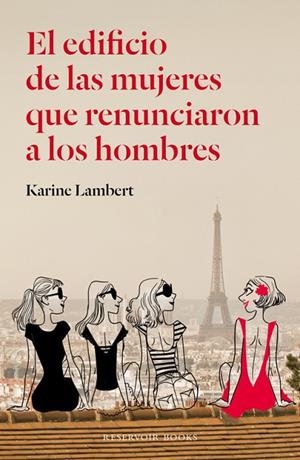 EL EDIFICIO DE LAS MUJERES QUE RENUNCIARON A LOS HOMBRES | 9788439728986 | LAMBERT,KARINE | Llibreria Geli - Llibreria Online de Girona - Comprar llibres en català i castellà