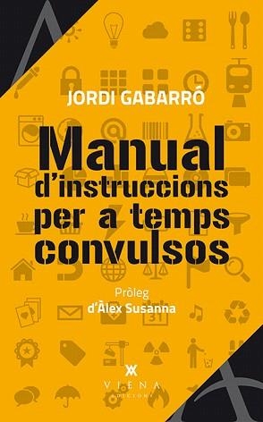 MANUAL D'INSTRUCCIONS PER A TEMPS CONVULSOS | 9788483307984 | GABARRÓ,JORDI | Llibreria Geli - Llibreria Online de Girona - Comprar llibres en català i castellà