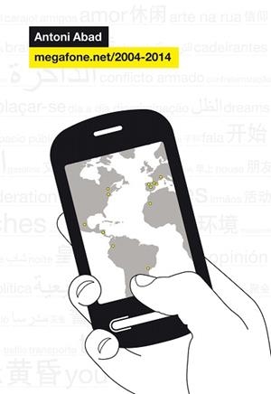 ANTONI ABAD.MEGAFONE.NET/2004-2014 | 9788416142446 | ABAD,ANTONI | Llibreria Geli - Llibreria Online de Girona - Comprar llibres en català i castellà