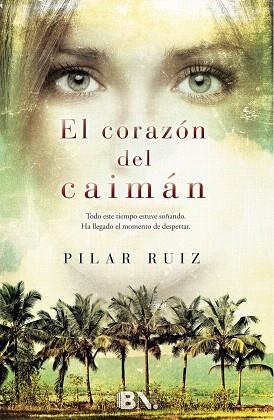 EL CORAZÓN DEL CAIMÁN (TD) | 9788466655316 | RUIZ,PILAR | Libreria Geli - Librería Online de Girona - Comprar libros en catalán y castellano