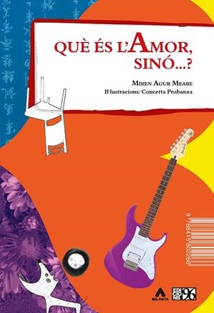 QUÈ ÉS L'AMOR,SINÓ...? | 9788415802266 | MEABE,MIREN AGUR | Libreria Geli - Librería Online de Girona - Comprar libros en catalán y castellano
