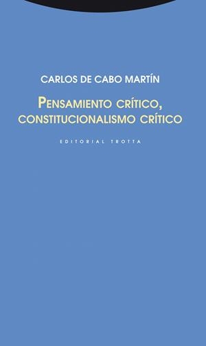 PENSAMIENTO CRÍTICO,CONSTITUCIONALISMO CRÍTICO | 9788498795240 | DE CABO MARTÍN,CARLOS | Llibreria Geli - Llibreria Online de Girona - Comprar llibres en català i castellà