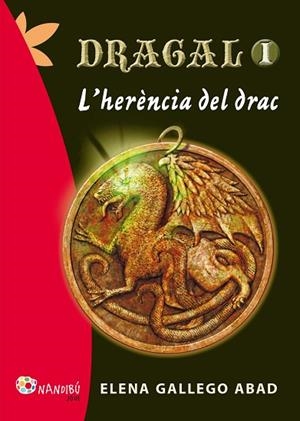 DRAGAL 1:L'HERÈNCIA DEL DRAC | 9788499755144 | GALLEGO ABAD,ELENA | Llibreria Geli - Llibreria Online de Girona - Comprar llibres en català i castellà