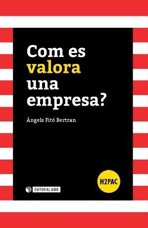 COM ES VALORA UNA EMPRESA? | 9788490642153 | FITÓ BERTRAN,ÀNGELS | Libreria Geli - Librería Online de Girona - Comprar libros en catalán y castellano