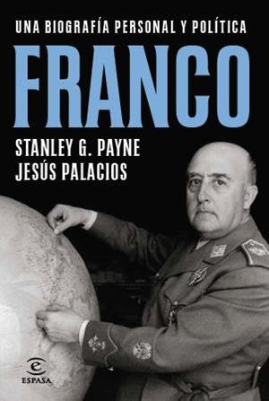 FRANCO.UNA BIOGRAFÍA PERSONAL Y POLÍTICA (TD) | 9788467009927 | PAYNE,STANLEY G./PALACIOS,JESUS | Libreria Geli - Librería Online de Girona - Comprar libros en catalán y castellano