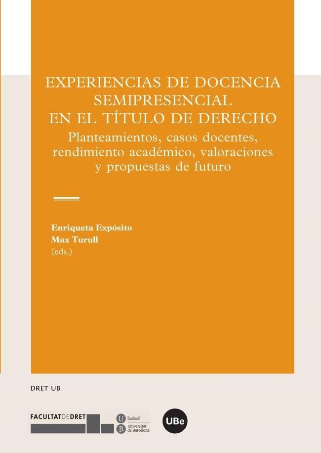 EXPERIENCIAS DE DOCENCIA SEMIPRESENCIAL EN EL TÍTULO DE DERECHO | 9788447538355 | EXPOSITO,ENRIQUETA/TURULL,MAX | Libreria Geli - Librería Online de Girona - Comprar libros en catalán y castellano