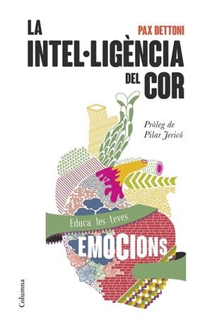 LA INTEL.LIGÈNCIA DEL COR | 9788466418911 | DETTONI,PAX | Libreria Geli - Librería Online de Girona - Comprar libros en catalán y castellano