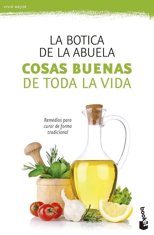 LA BOTICA DE LA ABUELA.COSAS BUENAS DE TODA LA VIDA.REMEDIOS PARA CURAR DE FORMA TRADICIONAL | 9788408131366 | LA BOTICA DE LA ABUELA | Libreria Geli - Librería Online de Girona - Comprar libros en catalán y castellano