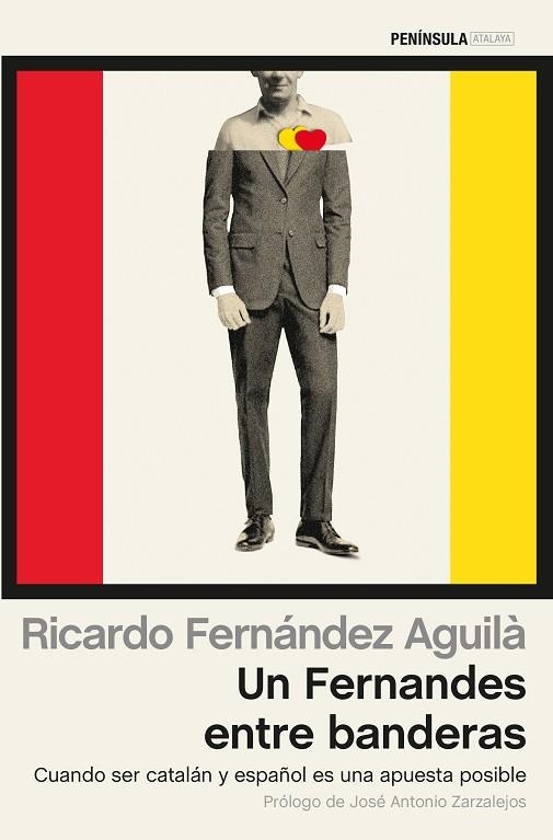 UN FERNANDES ENTRE BANDERAS.CUANDO SER CATALÁN Y ESPAÑOL ES UNA APUESTA POSIBLE | 9788499423487 | FERNÁNDEZ AGUILÀ,RICARDO | Libreria Geli - Librería Online de Girona - Comprar libros en catalán y castellano