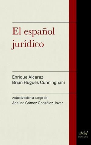 EL ESPAÑOL JURÍDICO | 9788434418721 | ALCARAZ,ENRIQUE/HUGHES,BRIAN/GÓMEZ,ADELINA | Llibreria Geli - Llibreria Online de Girona - Comprar llibres en català i castellà
