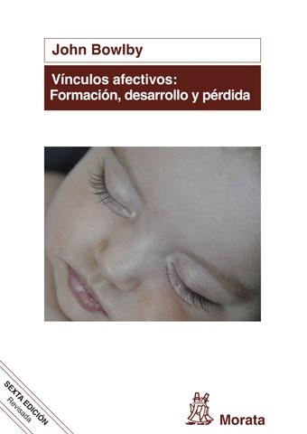 VÍNCULOS AFECTIVOS.FORMACIÓN, DESARROLLO Y PÉRDIDA | 9788471127969 | BOWLBY,JOHN | Libreria Geli - Librería Online de Girona - Comprar libros en catalán y castellano