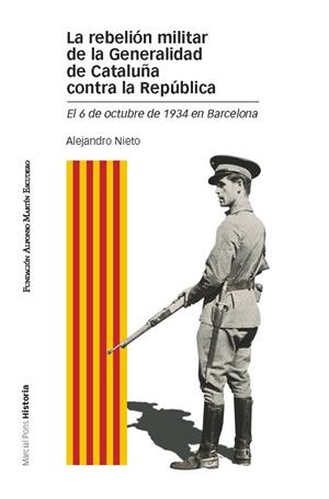 LA REBELIÓN MILITAR DE LA GENERALIDAD DE CATALUÑA CONTRA LA REPÚBLICA | 9788415963288 | NIETO,ALEJANDRO | Llibreria Geli - Llibreria Online de Girona - Comprar llibres en català i castellà
