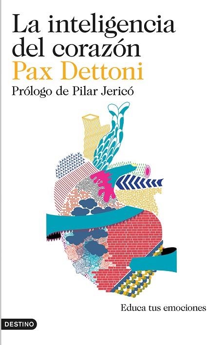 LA INTELIGENCIA DEL CORAZÓN.EDUCA TUS EMOCIONES | 9788423348442 | DETTONI,PAX/JERICÓ,PILAR (PRÒLEG) | Llibreria Geli - Llibreria Online de Girona - Comprar llibres en català i castellà