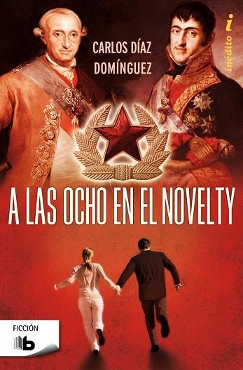 A LAS OCHO EN EL NOVELTY | 9788498729818 | DÍAZ DOMÍNGUEZ,CARLOS | Libreria Geli - Librería Online de Girona - Comprar libros en catalán y castellano