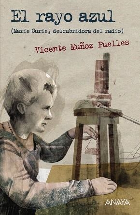 EL RAYO AZUL (MARIE CURIE, DESCUBRIDORA DEL RADIO) | 9788467860924 | MUÑOZ PUELLES,VICENTE | Libreria Geli - Librería Online de Girona - Comprar libros en catalán y castellano